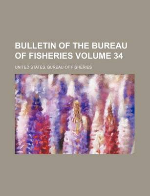 Book cover for Bulletin of the Bureau of Fisheries Volume 34