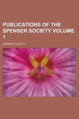 Cover of Publications of the Spenser Society Volume 1