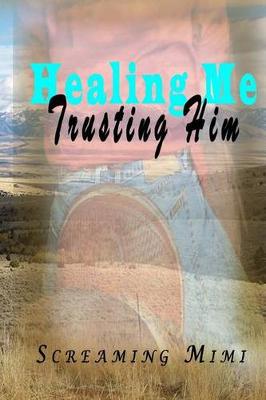 Book cover for Healing Me, Trusting Him