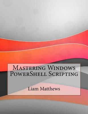 Book cover for Mastering Windows Powershell Scripting