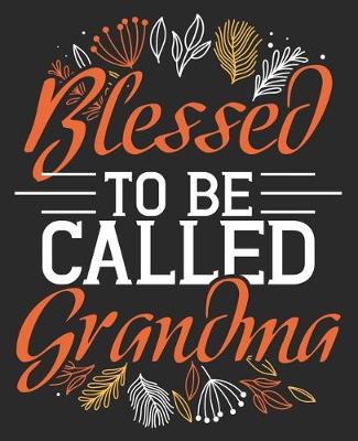 Book cover for Blessed To Be Called Grandma