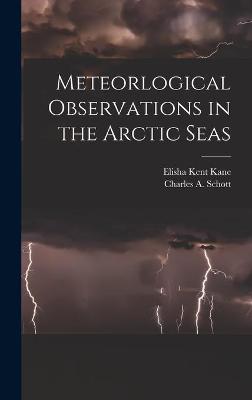 Book cover for Meteorlogical Observations in the Arctic Seas [microform]