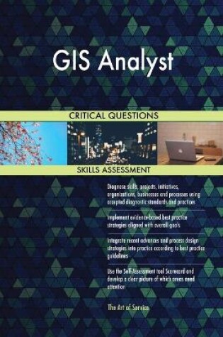 Cover of GIS Analyst Critical Questions Skills Assessment