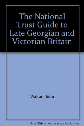 Book cover for National Trust Guide to Late Georgian and Victorian Britain