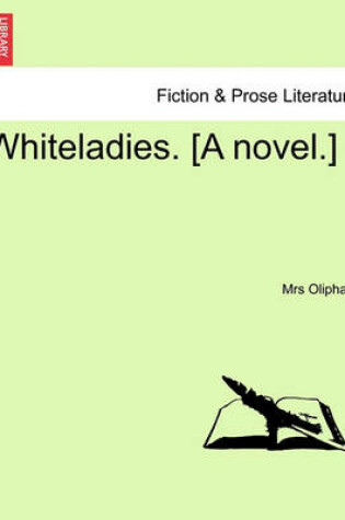 Cover of Whiteladies. [A Novel.]