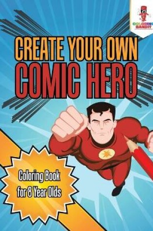 Cover of Create Your Own Comic Hero