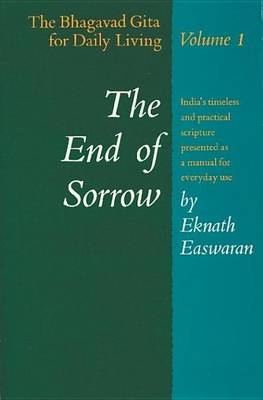 Book cover for End of Sorrow, The: The Bhagavad Gita for Daily Living, Volume I