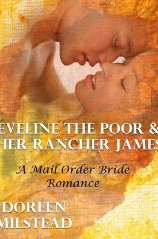 Cover of Eveline the Poor & Her Rancher James: A Mail Order Bride Romance