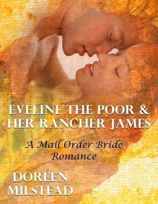 Book cover for Eveline the Poor & Her Rancher James: A Mail Order Bride Romance