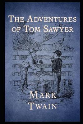 Book cover for The Adventures of Tom Sawyer By Mark Twain The New Annotated Novel