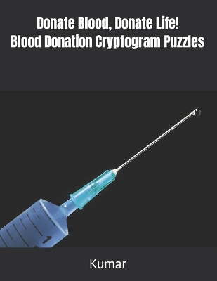 Book cover for Donate Blood, Donate Life! Blood Donation Cryptogram Puzzles