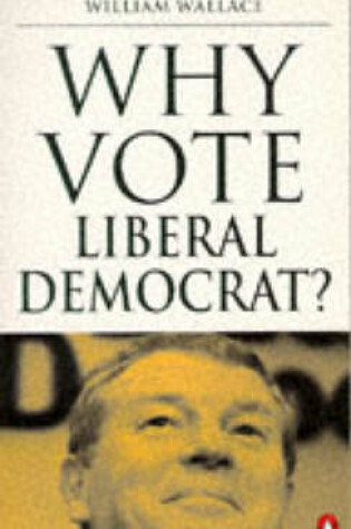 Cover of Why Vote Liberal Democrat?