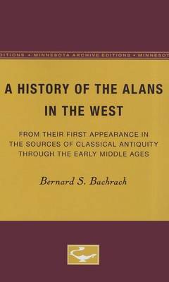 Book cover for History of the Alans in the West, A: From Their First Appearance in the Sources of Classical Antiquity Through the Early Middle Ages