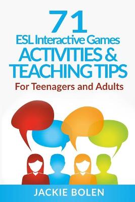 Cover of 71 ESL Interactive Games, Activities & Teaching Tips