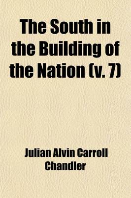 Book cover for The South in the Building of the Nation (Volume 7)