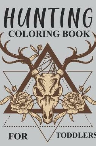 Cover of Hunting Coloring Book For Toddlers