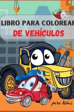 Cover of Libro para Colorear de Vehículos para Niños