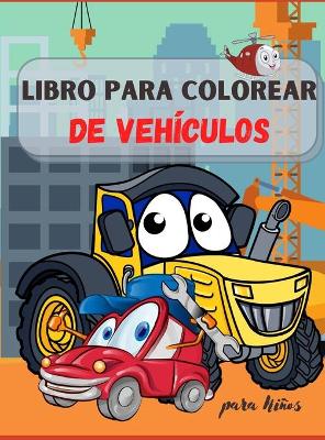 Book cover for Libro para Colorear de Vehículos para Niños