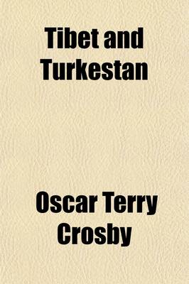 Book cover for Tibet and Turkestan; A Journey Through Old Lands and a Study of New Conditions