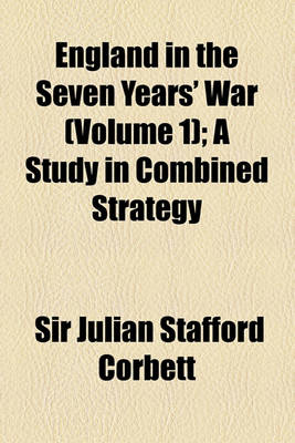 Book cover for England in the Seven Years' War (Volume 1); A Study in Combined Strategy