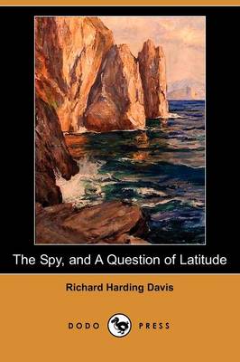 Book cover for The Spy, and a Question of Latitude (Dodo Press)