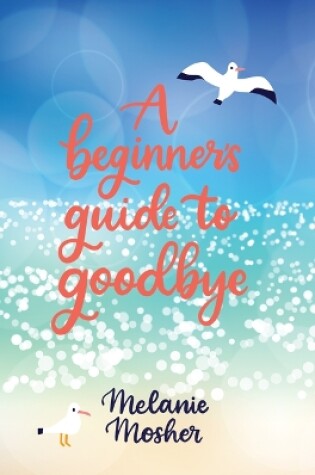 Cover of A Beginner's Guide to Goodbye