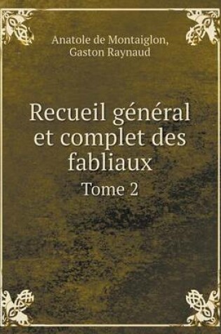 Cover of Recueil général et complet des fabliaux Tome 2