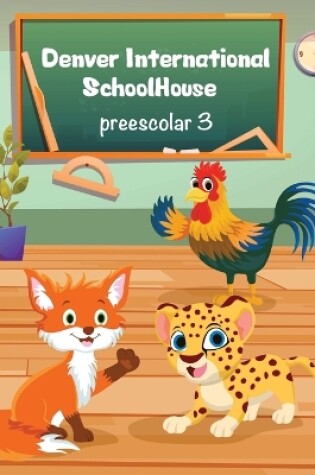 Cover of Denver International SchoolHouse Preescolar 3