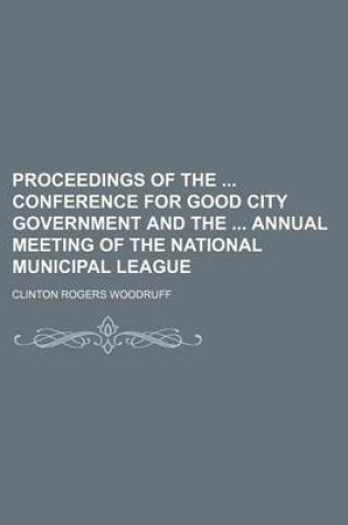 Cover of Proceedings of the Conference for Good City Government and the Annual Meeting of the National Municipal League