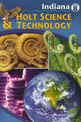 Cover of Indiana Holt Science & Technology, Grade 8