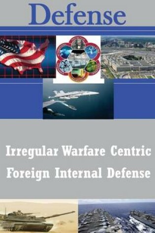 Cover of Irregular Warfare Centric Foreign Internal Defense