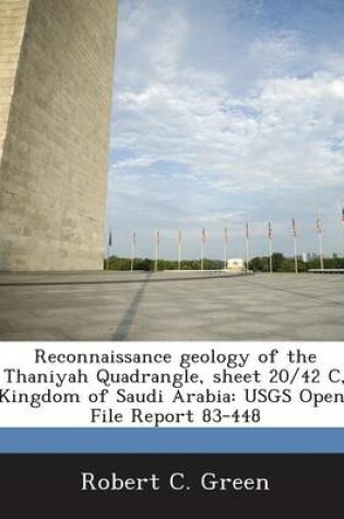 Cover of Reconnaissance Geology of the Thaniyah Quadrangle, Sheet 20/42 C, Kingdom of Saudi Arabia