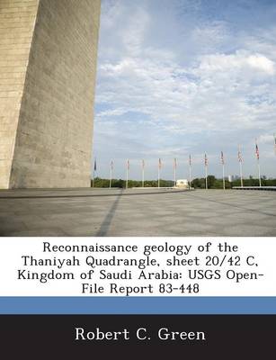 Book cover for Reconnaissance Geology of the Thaniyah Quadrangle, Sheet 20/42 C, Kingdom of Saudi Arabia