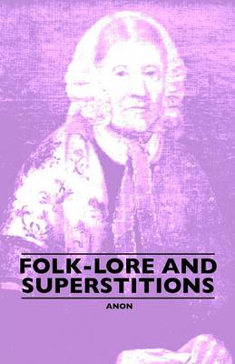 Book cover for Folk-Lore And Superstitions