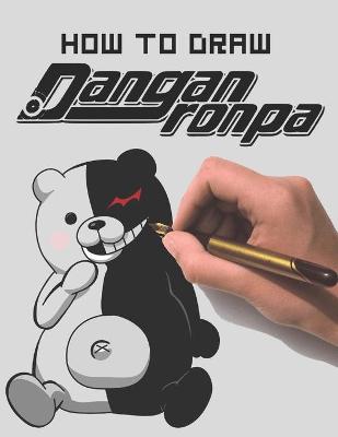 Book cover for How To Draw Danganronpa