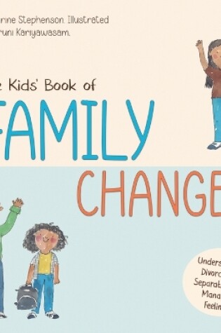 Cover of The Kids' Book of Family Changes. Understanding Divorce and Separation and Managing Feelings