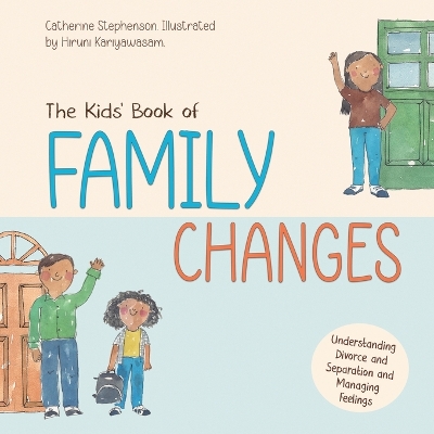 Book cover for The Kids' Book of Family Changes. Understanding Divorce and Separation and Managing Feelings