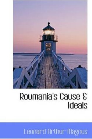 Cover of Roumania's Cause & Ideals