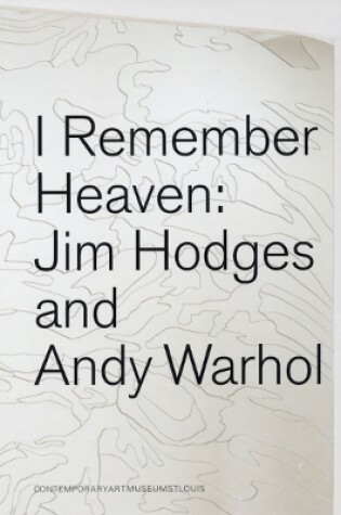 Cover of Jim Hodges & Andy Warhol: I Remember Heaven