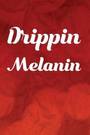 Cover of Drippin Melanin