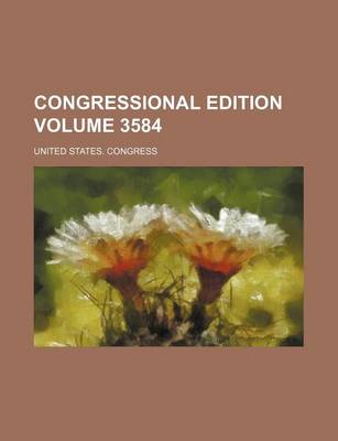 Book cover for Congressional Edition Volume 3584