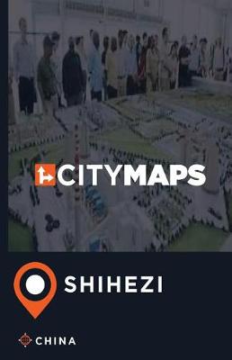 Book cover for City Maps Shihezi China