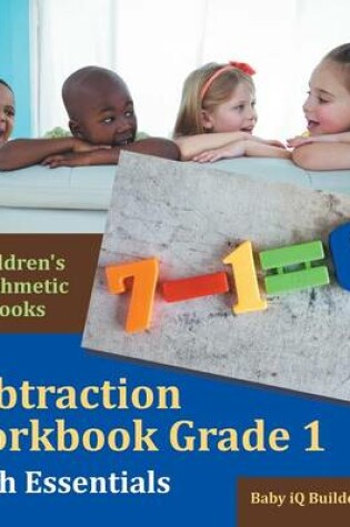 Cover of Subtraction Workbook Grade 1 Math Essentials Children's Arithmetic Books