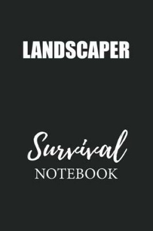 Cover of Landscaper Survival Notebook
