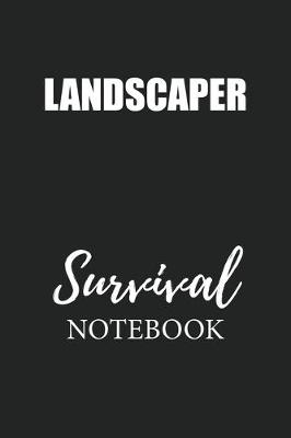 Book cover for Landscaper Survival Notebook