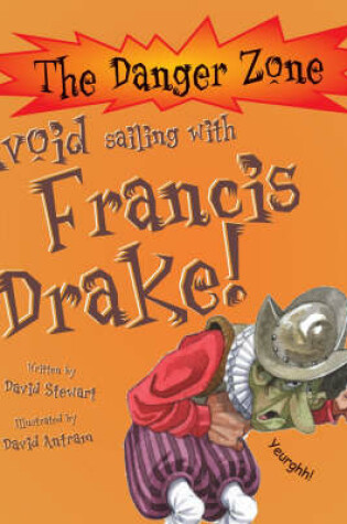 Cover of Avoid Going to Sea with Francis Drake!