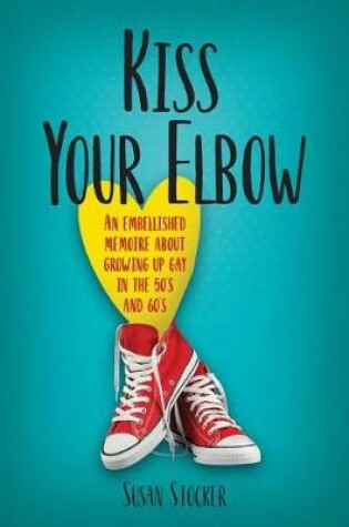 Cover of Kiss Your Elbow