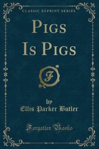 Cover of Pigs Is Pigs (Classic Reprint)