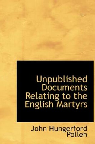 Cover of Unpublished Documents Relating to the English Martyrs