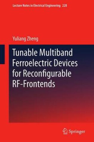 Cover of Tunable Multiband Ferroelectric Devices for Reconfigurable RF-Frontends